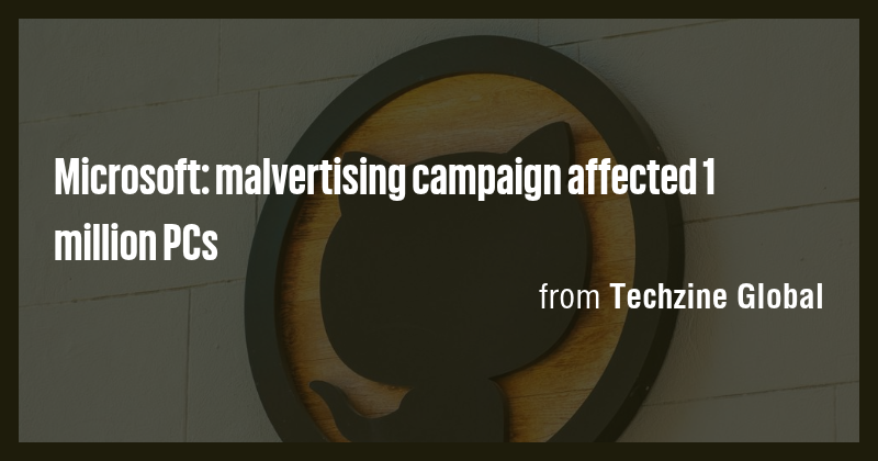 Microsoft: malvertising campaign affected 1 million PCs - Briefly