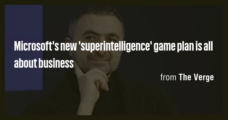 Microsoft's new 'superintelligence' game plan is all about business ...