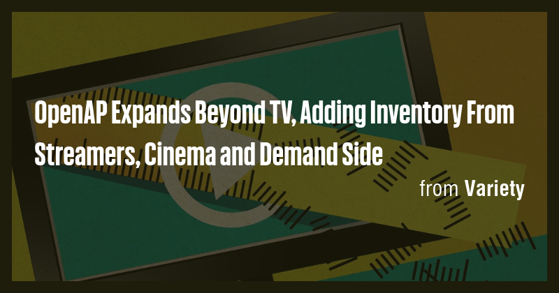 OpenAP Expands Beyond TV, Adding Inventory From Streamers, Cinema and ...