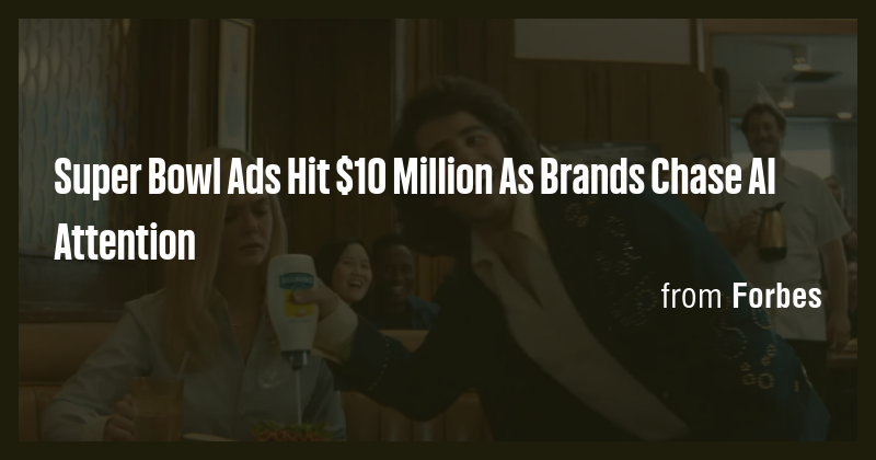 Super Bowl Ads Hit $10 Million As Brands Chase AI Attention - Briefly