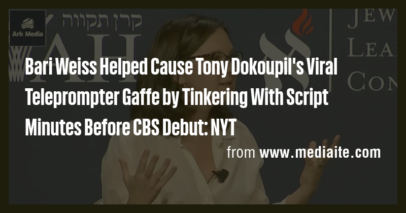 Bari Weiss Helped Cause Tony Dokoupil's Viral Teleprompter Gaffe by ...