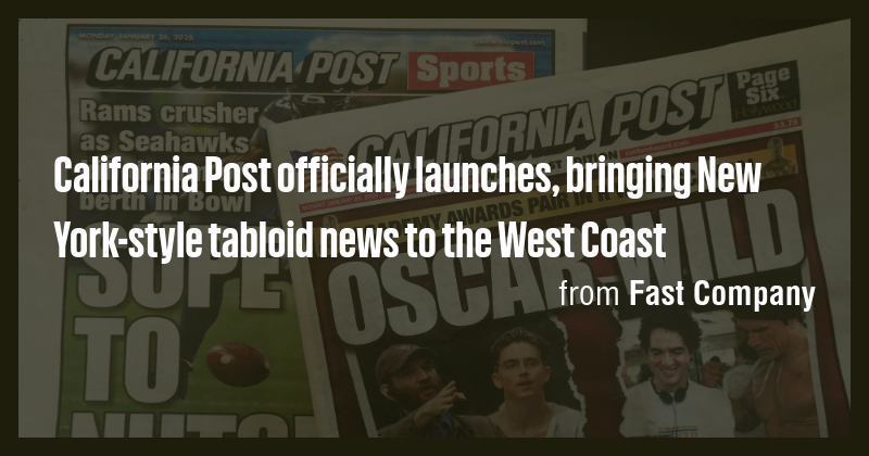 California Post officially launches, bringing New York-style tabloid ...