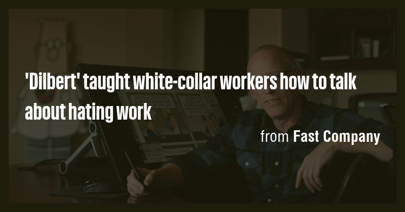 'Dilbert' taught white-collar workers how to talk about hating work ...