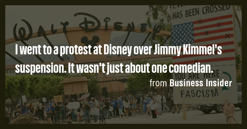 I went to a protest at Disney over Jimmy Kimmel's suspension. It wasn't ...