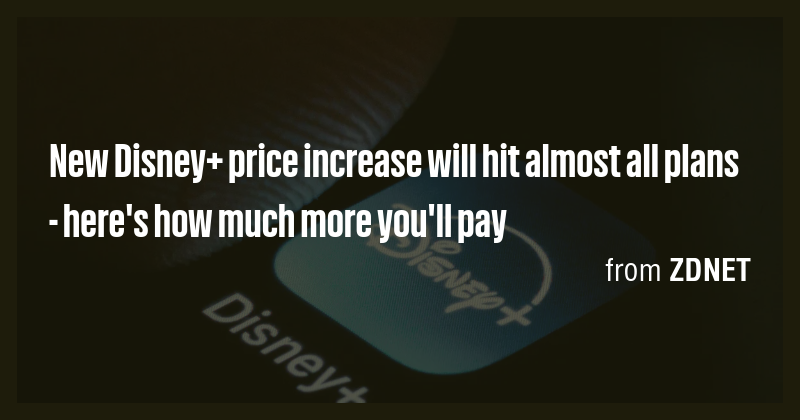 New Disney+ price increase will hit almost all plans - here's how much ...