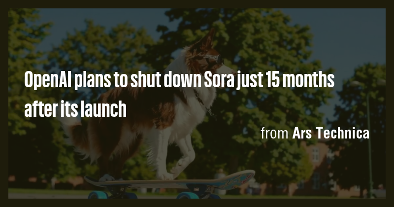 OpenAI plans to shut down Sora just 15 months after its launch - Briefly