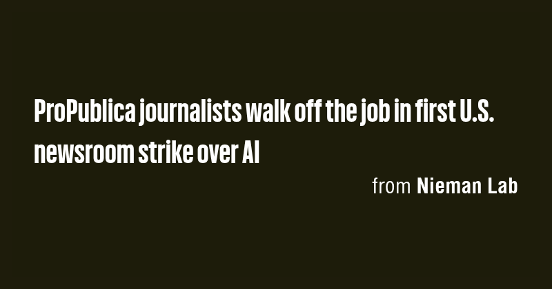 ProPublica journalists walk off the job in first U.S. newsroom strike ...