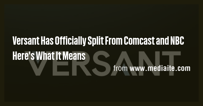 Versant Has Officially Split From Comcast and NBC Here's What It Means ...