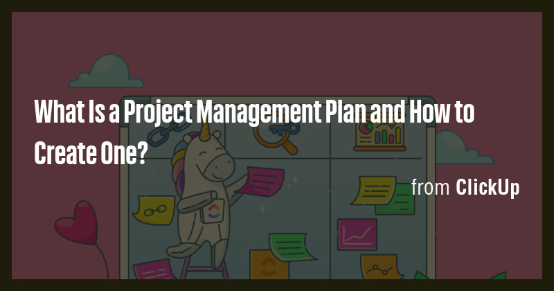 What Is a Project Management Plan and How to Create One? - Briefly