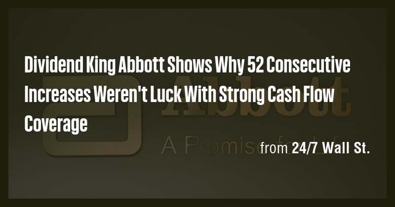 Dividend King Abbott Shows Why 52 Consecutive Increases Weren't Luck ...