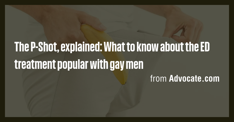 The P-Shot, explained: What to know about the ED treatment popular with ...