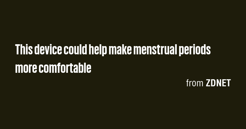 This device could help make menstrual periods more comfortable - Briefly