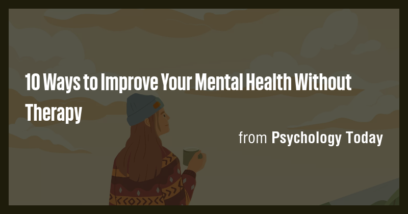 10 Ways to Improve Your Mental Health Without Therapy - Briefly