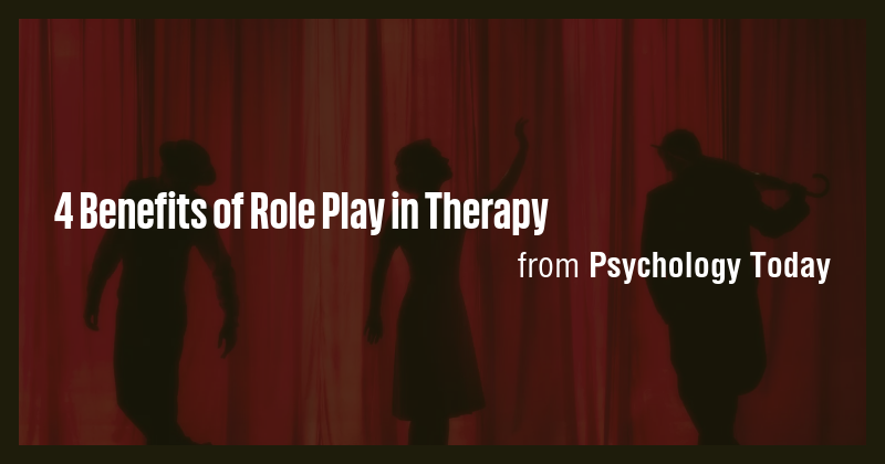 4 Benefits of Role Play in Therapy - Briefly