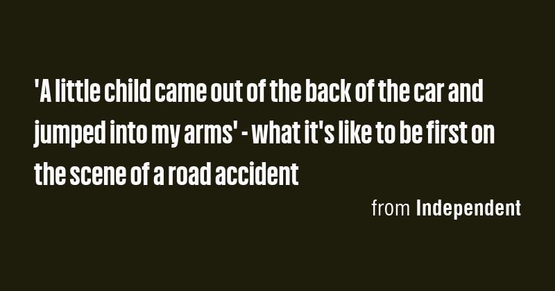 'A little child came out of the back of the car and jumped into my arms ...