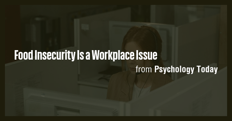 Food Insecurity Is a Workplace Issue - Briefly