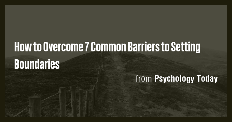 How to Overcome 7 Common Barriers to Setting Boundaries - Briefly