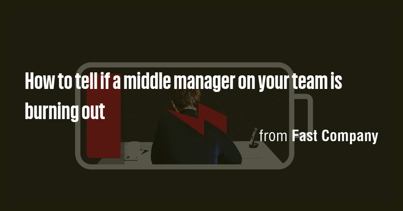 How to tell if a middle manager on your team is burning out - Briefly