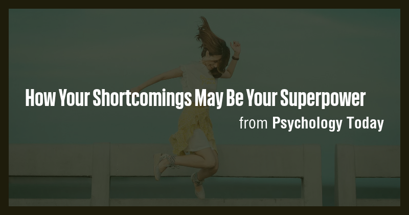 How Your Shortcomings May Be Your Superpower - Briefly