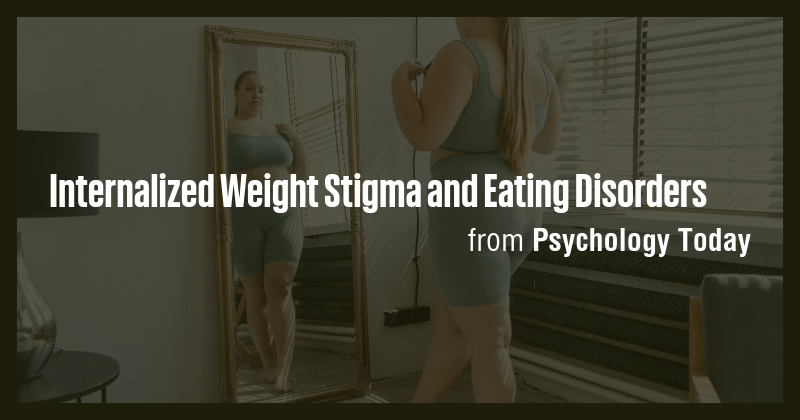 Internalized Weight Stigma and Eating Disorders - Briefly