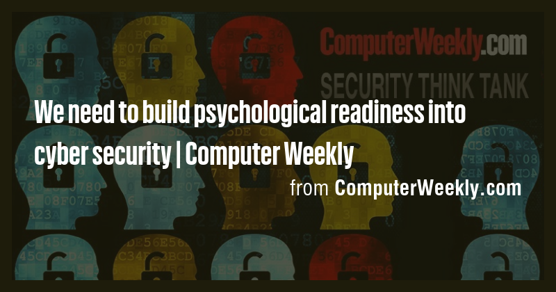 We need to build psychological readiness into cyber security | Computer ...