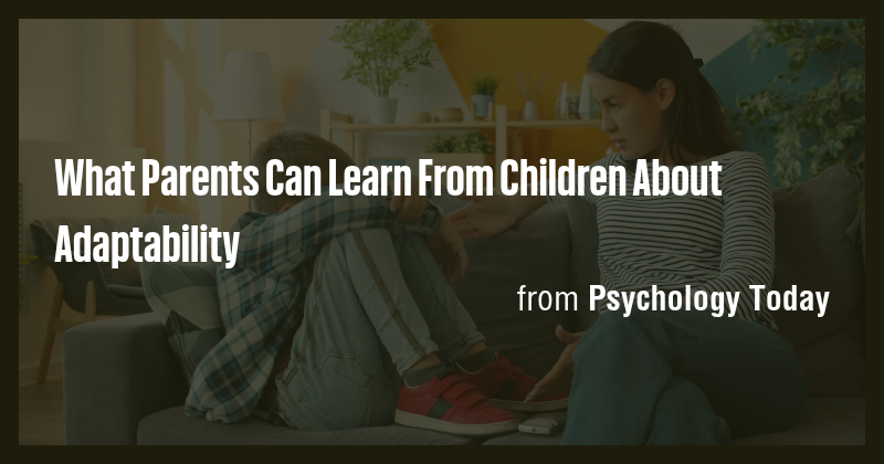 What Parents Can Learn From Children About Adaptability - Briefly