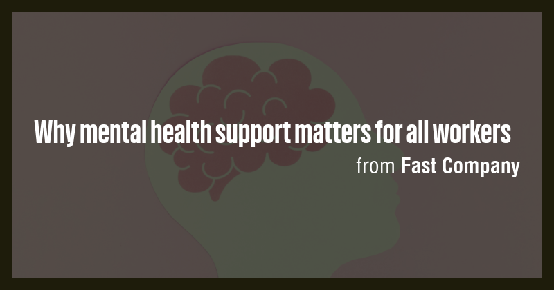 Why mental health support matters for all workers - Briefly
