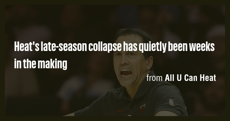 Heat's late-season collapse has quietly been weeks in the making - Briefly