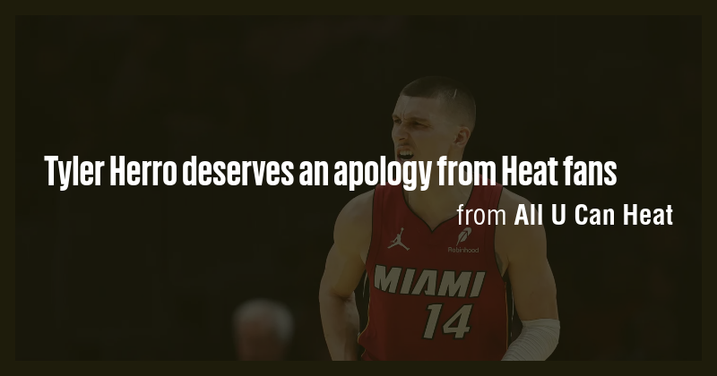 Tyler Herro deserves an apology from Heat fans - Briefly