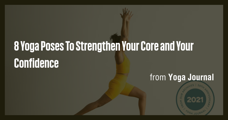 8 Yoga Poses To Strengthen Your Core and Your Confidence - Briefly