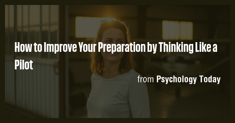 How to Improve Your Preparation by Thinking Like a Pilot - Briefly