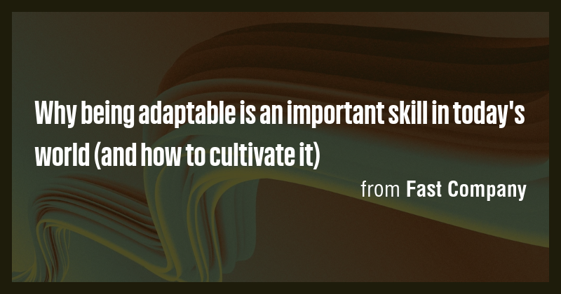 Why being adaptable is an important skill in today's world (and how to ...