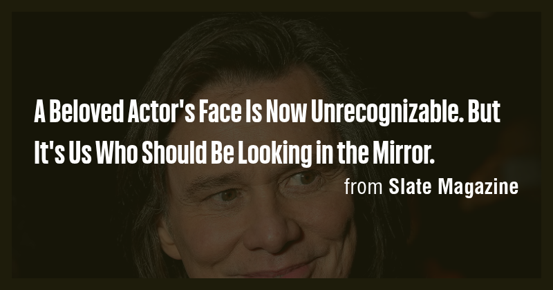 A Beloved Actor's Face Is Now Unrecognizable. But It's Us Who Should Be ...