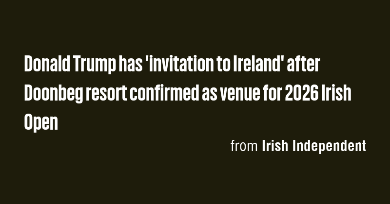 Donald Trump has 'invitation to Ireland' after Doonbeg resort confirmed ...