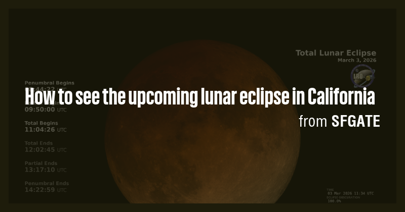 How to see the upcoming lunar eclipse in California - Briefly