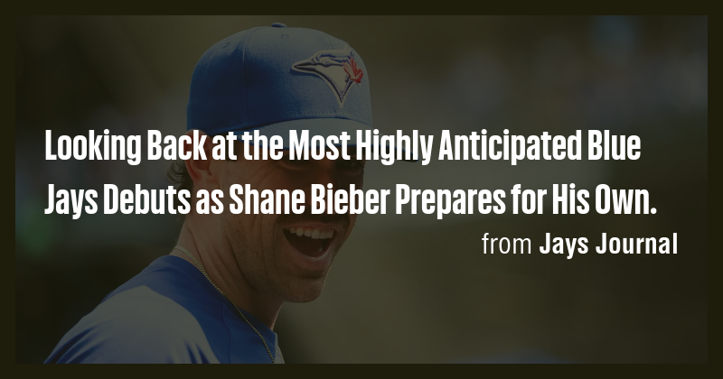 Looking Back at the Most Highly Anticipated Blue Jays Debuts as Shane ...
