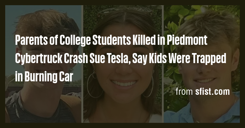 Parents of College Students Killed in Piedmont Cybertruck Crash Sue ...