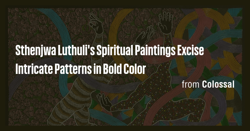 Sthenjwa Luthuli's Spiritual Paintings Excise Intricate Patterns in ...