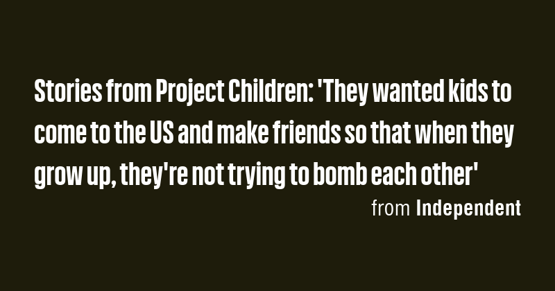 Stories from Project Children: 'They wanted kids to come to the US and ...