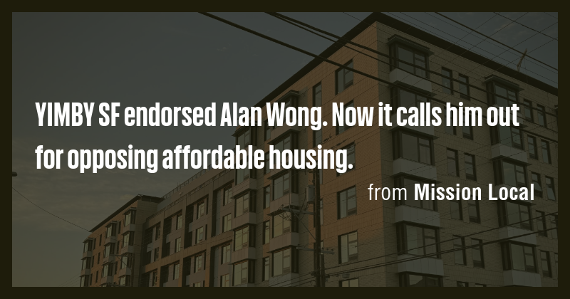 YIMBY SF endorsed Alan Wong. Now it calls him out for opposing ...