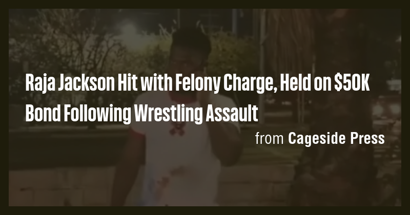 Raja Jackson Hit with Felony Charge, Held on $50K Bond Following ...