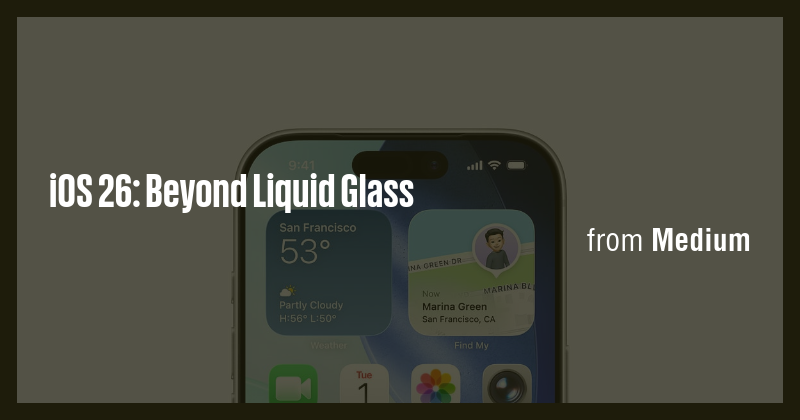 iOS 26: Beyond Liquid Glass - Briefly