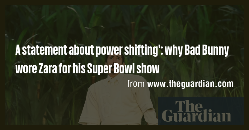 A statement about power shifting': why Bad Bunny wore Zara for his ...
