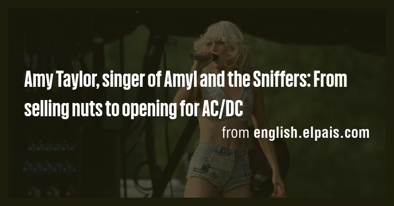 Amy Taylor, singer of Amyl and the Sniffers: From selling nuts to ...