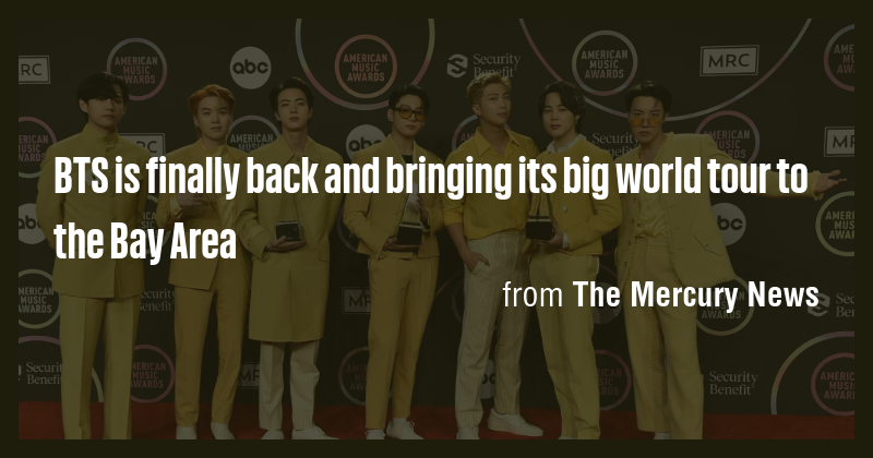 BTS is finally back and bringing its big world tour to the Bay Area ...
