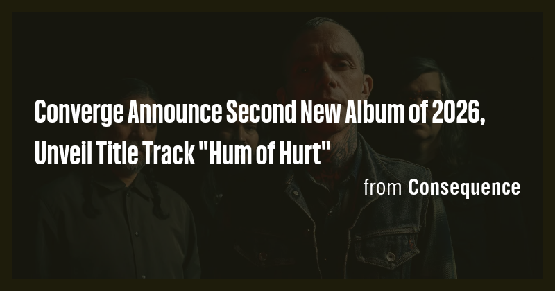 Converge Announce Second New Album of 2026, Unveil Title Track 