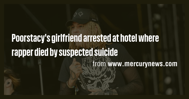 Poorstacy's girlfriend arrested at hotel where rapper died by suspected ...