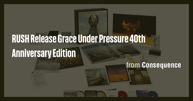 RUSH Release Grace Under Pressure 40th Anniversary Edition - Briefly