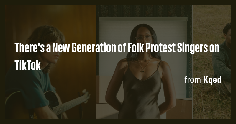 There's a New Generation of Folk Protest Singers on TikTok - Briefly