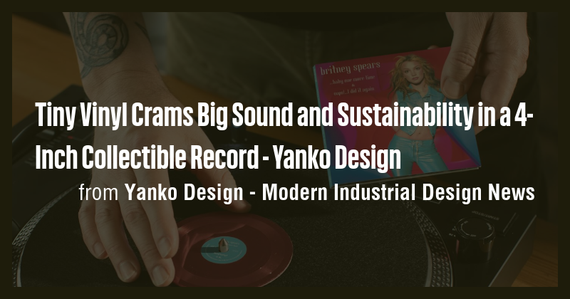 Tiny Vinyl Crams Big Sound and Sustainability in a 4-Inch Collectible ...